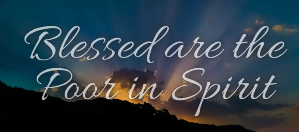 blessed are the poor in spirit
