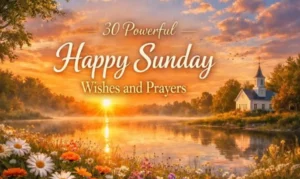 120+ Happy and Bless Sunday Wishes, Prayers, and Inspirational Blessings for Peaceful Living